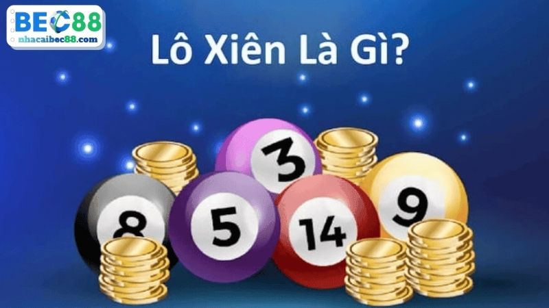 Tìm hiểu về lô xiên là gì?